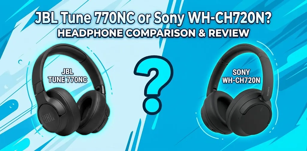 JBL Tune 770NC or Sony WH-CH720N