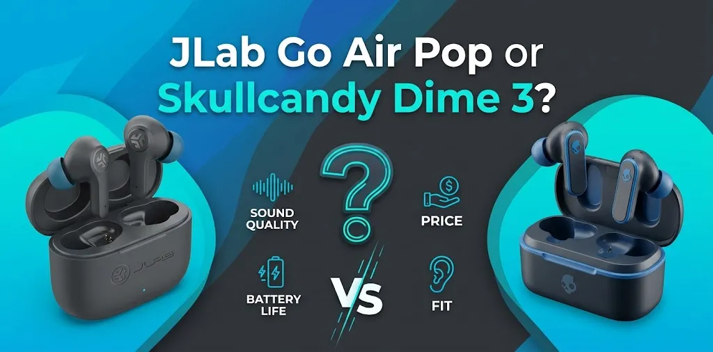 JLab Go Air Pop or Skullcandy Dime 3?