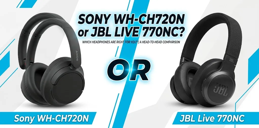 Sony WH-CH720N or JBL Live 770NC2