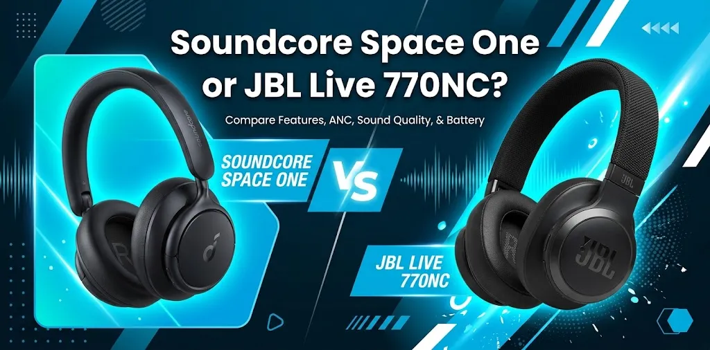 Soundcore Space One or JBL Live 770NC
